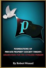 Foundations of Private Property Society Theory