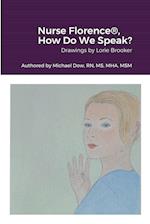 Nurse Florence®, How Do We Speak? 