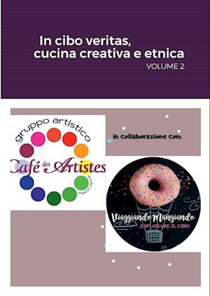 In cibo Veritas, cucina creativa e etnica