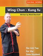 Home Study - 2nd Edition Wing Chun - Kung fu Siu Lim Tau for the Solo Student