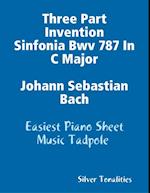 Three Part Invention Sinfonia Bwv 787 In C Major Johann Sebastian Bach - Easiest Piano Sheet Music Tadpole