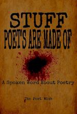 Stuff Poets Are Made Of