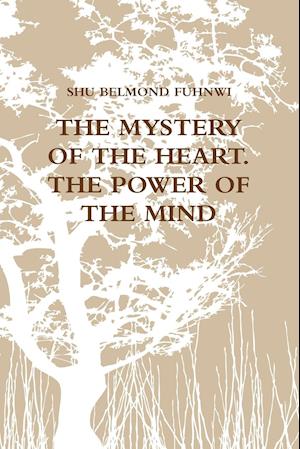 THE MYSTERY OF THE HEART (POWER OF THE MIND)