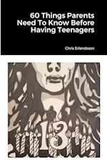 60 Things Parents Need To Know Before Having Teenagers 