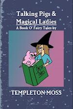 Talking Pigs and Magical Ladies