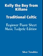 Kelly the Boy from Killane Traditional Celtic - Beginner Piano Sheet Music Tadpole Edition