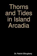 Thorns and Tides in Island Arcadia