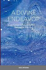 A DIVINE ENDEAVOR - BENEVOLENCE OR MALEVOLENCE