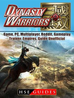 Dynasty Warriors 9 Game, PC, Multiplayer, Reddit, Gameplay, Trainer, Empires, Guide Unofficial