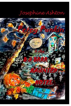 PETEY PUNKIN & THE B & BRRR HAUNTED HOTEL