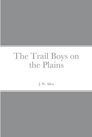 The Trail Boys on the Plains