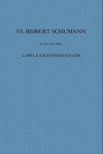 VS. ROBERT SCHUMANN