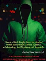 Why Are Black People Over-represented within The Criminal Justice System?. A Criminology And Psychological Approach. A Study Between UK Vs US, Is There A Difference between these two countries?