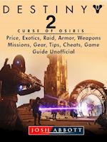 Destiny 2 Curse of Osiris, Price, Exotics, Raid, Armor, Weapons, Missions, Gear, Tips, Cheats, Game Guide Unofficial