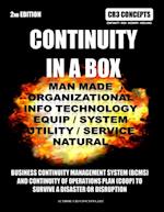 Continuity In a Box: Manmade Organizational Info Technology Equip / System Utility/ Service Natural: Business Continuity Management System (bcms) And Continuity Of Operations Plan (coop) To Survive A Disaster Or Disruption 2nd Edition