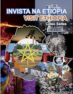 INVISTA NA ETIÓPIA - Visit Ethiopia - Celso Salles