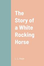 The Story of a White Rocking Horse 