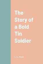 The Story of a Bold Tin Soldier 