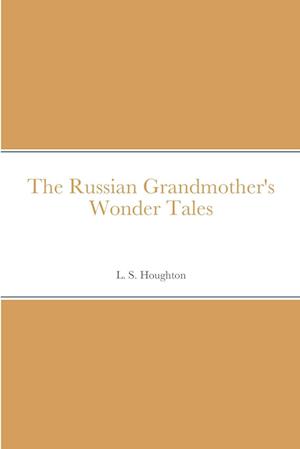 The Russian Grandmother's Wonder Tales