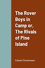 The Rover Boys in Camp or, The Rivals of Pine Island 
