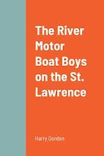 The River Motor Boat Boys on the St. Lawrence 