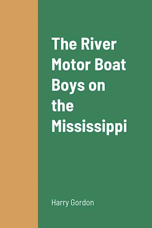 The River Motor Boat Boys on the Mississippi