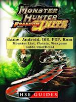 Monster Hunter Freedom Unite Game, Android, IOS, PSP, Rom, Monster List, Cheats, Weapons, Guide Unofficial