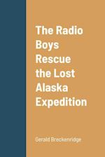 The Radio Boys Rescue the Lost Alaska Expedition 