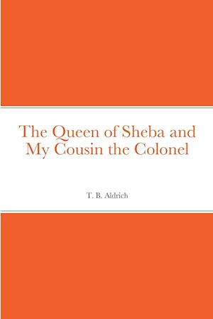 The Queen of Sheba and My Cousin the Colonel