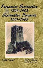 Panamanian Numismatics 1501-1903 Numismática Panameña 1501-1903 