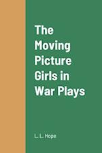 The Moving Picture Girls in War Plays 