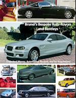 Brunei's Bespoke Rolls-Royces and Bentleys; Unlimited Money, Automotive Passion, and No Regulations