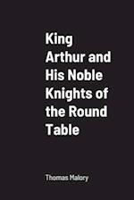 King Arthur and His Noble Knights of the Round Table 