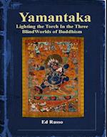 Yamantaka:  Lighting the Torch In the Three Blind Worlds of Buddhism