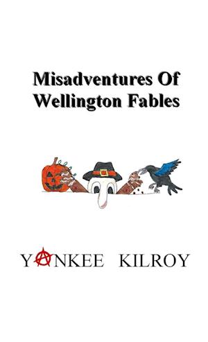 Misadventures of Wellington Fables