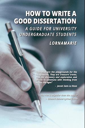 How to Write a Good Dissertation a Guide for University Undergraduate Students