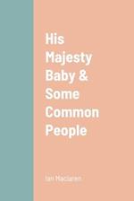 His Majesty Baby & Some Common People 