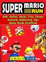 Super Mario Run, APK, Online, Hacks, Free, Cheats, Android, Unblocked, Tips, Game Guide Unofficial