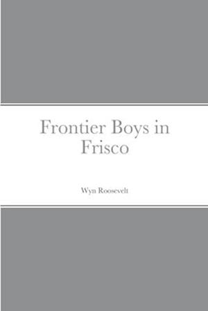 Frontier Boys in Frisco