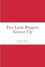 Five Little Peppers Grown Up 