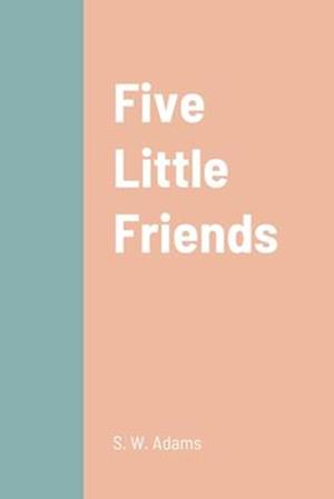 Five Little Friends