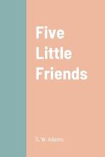 Five Little Friends 