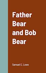 Father Bear and Bob Bear 