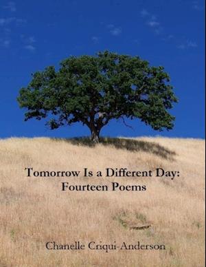 Tomorrow Is a Different Day: Fourteen Poems