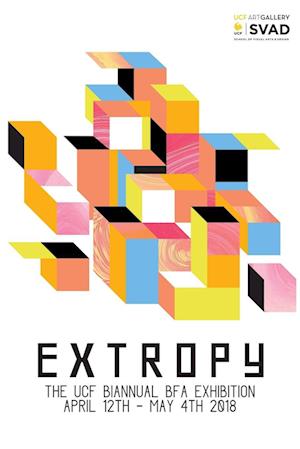 Extropy: The UCF Biannual BFA Exhibition