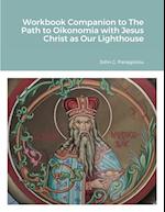 Workbook Companion to The Path to Oikonomia with Jesus Christ as Our Lighthouse