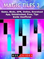 Magic Tiles 3 Game, Mods, APK, Online, Download, App, Unloblocked, Free, Tips, Guide Unofficial