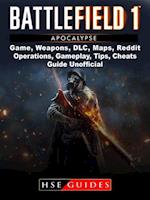 Battlefield 1 Turning Tides Game, Maps, DLC, Weapons, Gameplay, Tips, Strategies, Cheats, Guide Unofficial