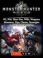 Monster Hunter World, PC, PS4, Xbox One, Wiki, Weapons, Monsters, Tips, Cheats, Strategies, Game Guide Unofficial