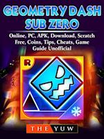 Geometry Dash Sub Zero, Online, PC, APK, Download, Scratch, Free, Coins, Tips, Cheats, Game Guide Unofficial